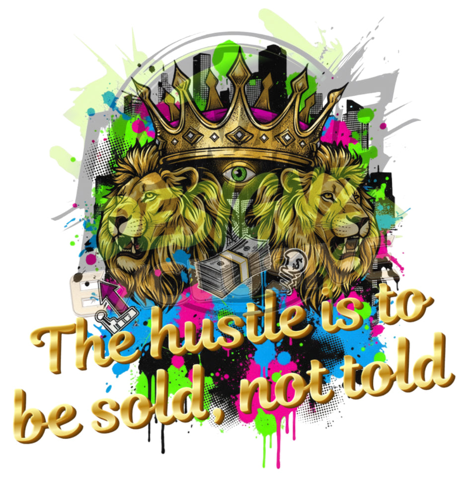The Hustle Should Be Sold- HOODIE graphic featuring lions and a crown in vibrant streetwear design.